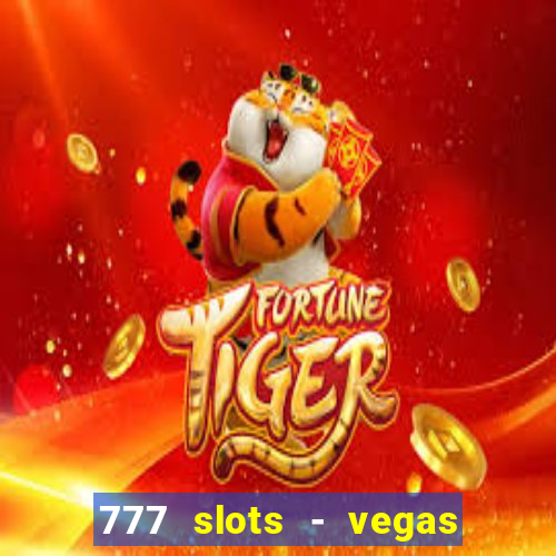 777 slots - vegas casino slot