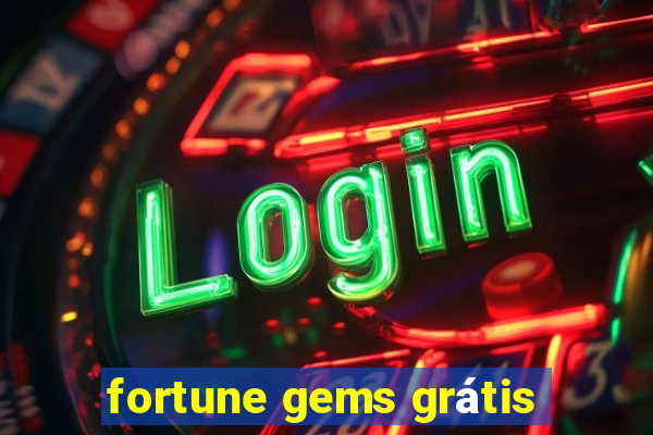 fortune gems grátis