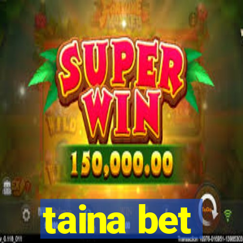 taina bet