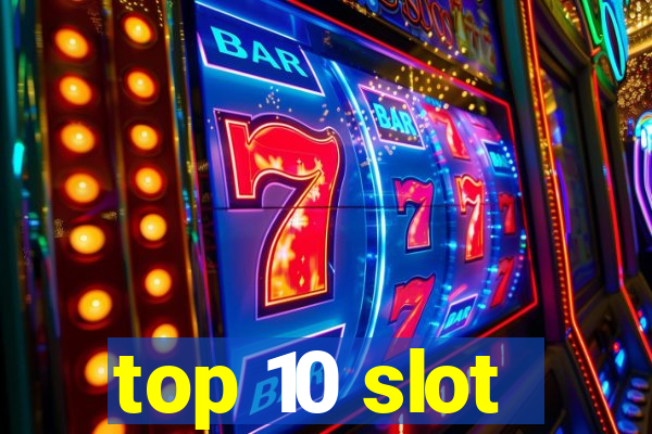 top 10 slot