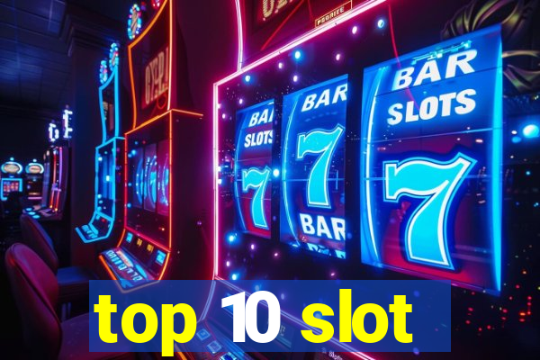 top 10 slot