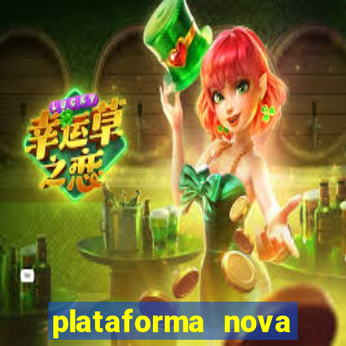 plataforma nova lançada hoje de 10 reais