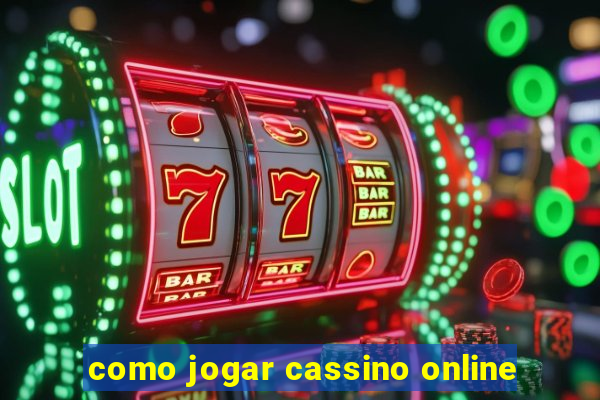 como jogar cassino online