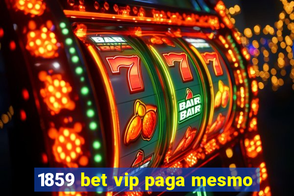 1859 bet vip paga mesmo