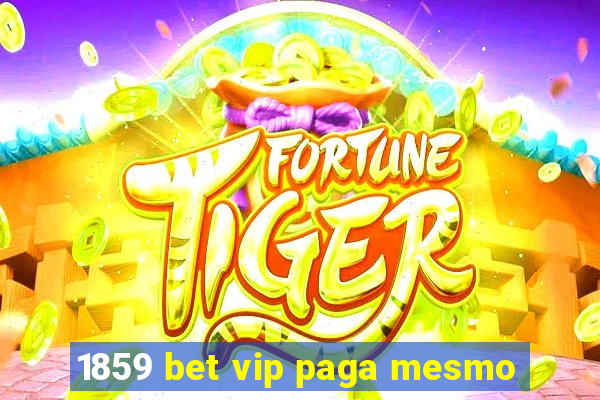 1859 bet vip paga mesmo