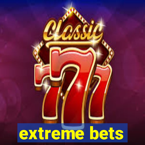 extreme bets