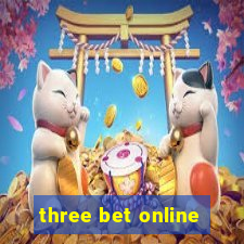 three bet online