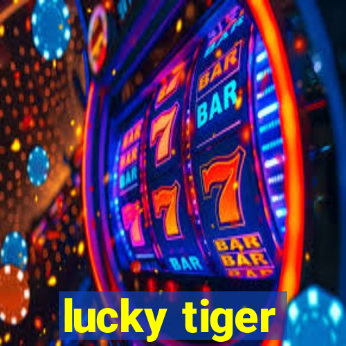 lucky tiger