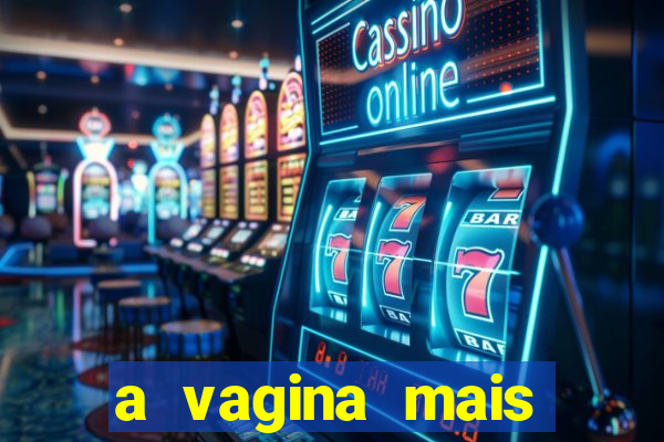 a vagina mais bonita do brasil