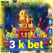 3 k bet