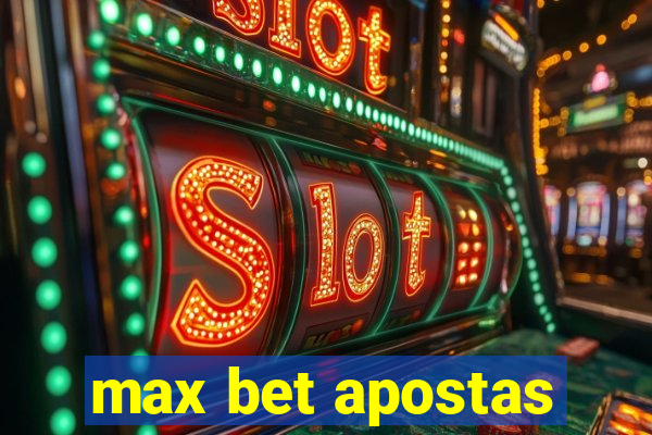 max bet apostas