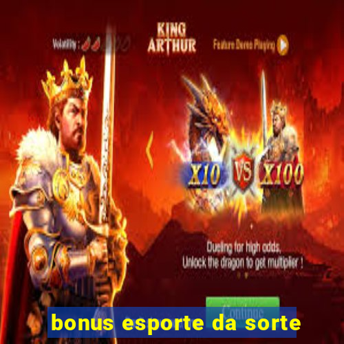 bonus esporte da sorte