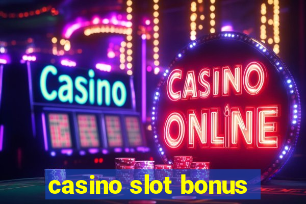 casino slot bonus