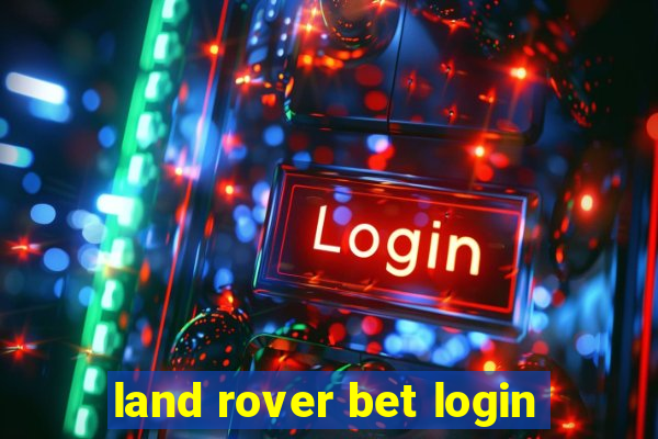 land rover bet login