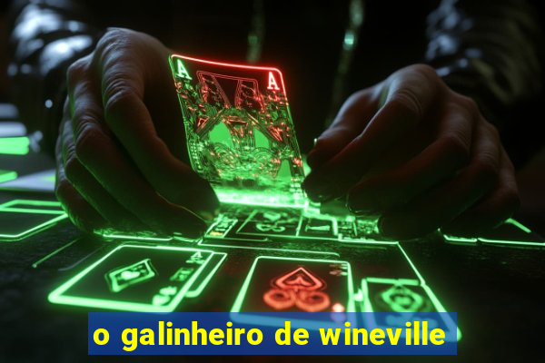 o galinheiro de wineville