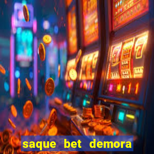 saque bet demora quanto tempo