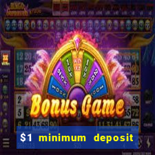 $1 minimum deposit online casino usa