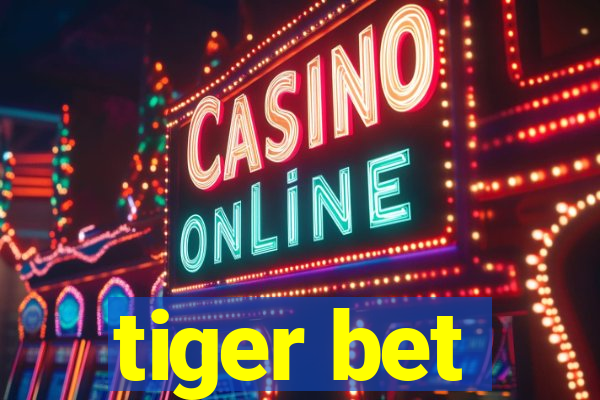 tiger bet