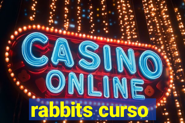 rabbits curso