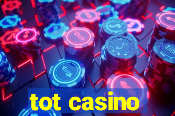 tot casino