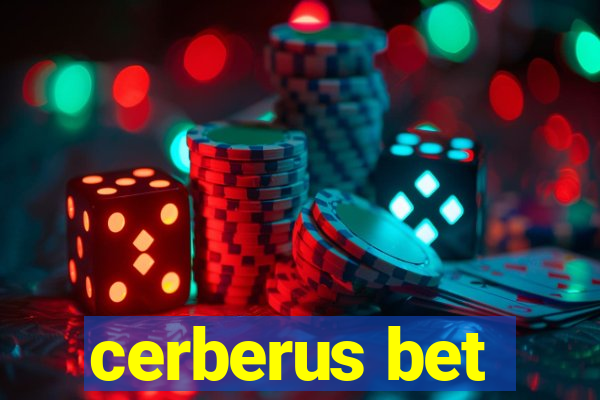 cerberus bet