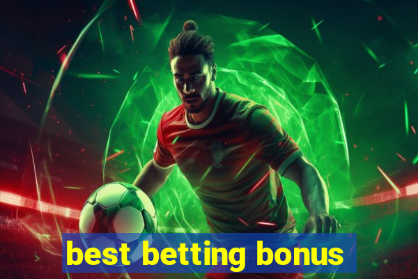 best betting bonus