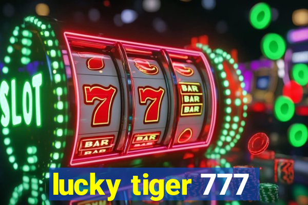 lucky tiger 777