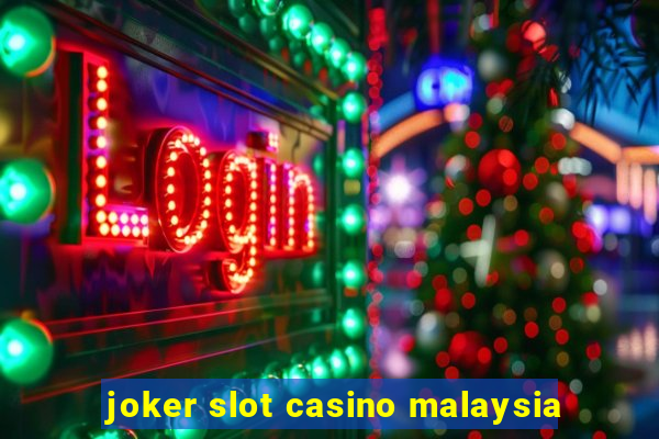 joker slot casino malaysia