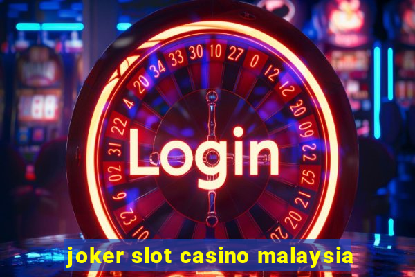 joker slot casino malaysia