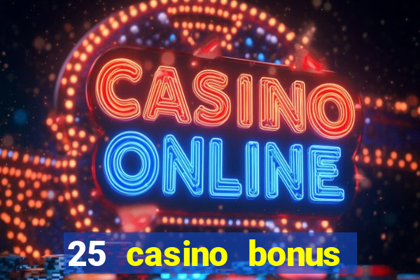 25 casino bonus ohne einzahlung