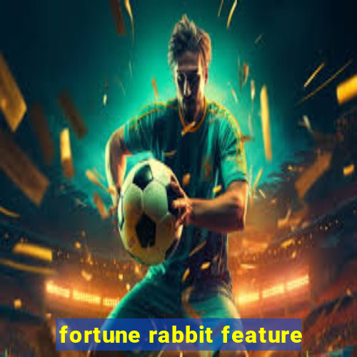 fortune rabbit feature