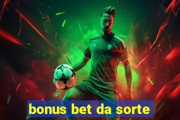 bonus bet da sorte