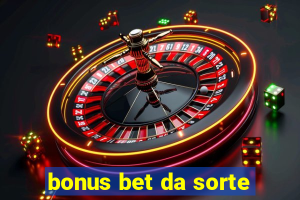 bonus bet da sorte