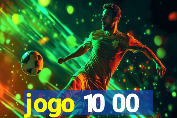 jogo 10 00