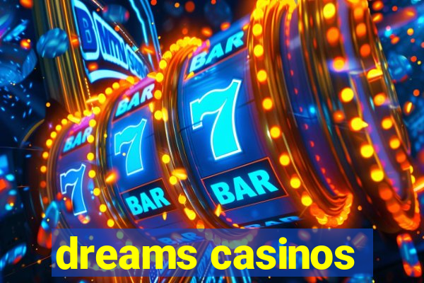 dreams casinos