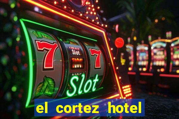 el cortez hotel and casino