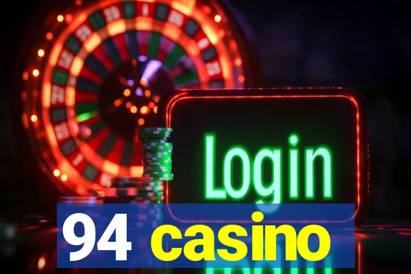 94 casino