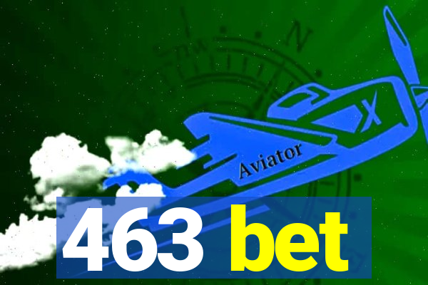 463 bet