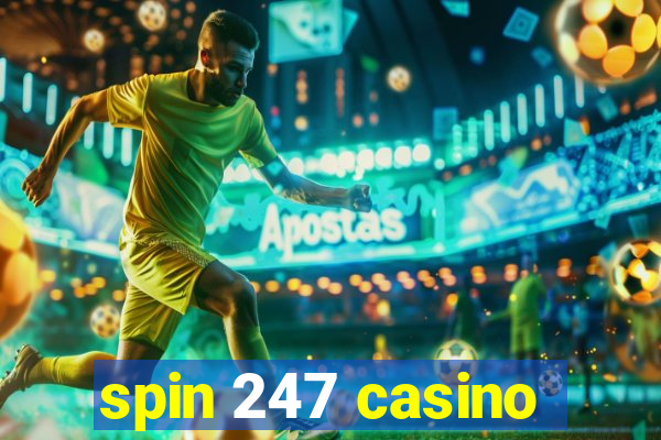 spin 247 casino