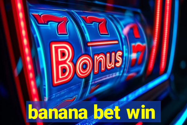 banana bet win