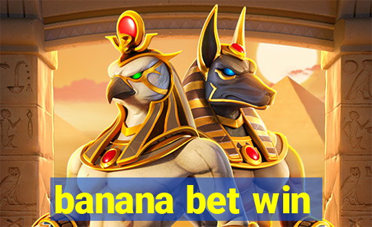 banana bet win