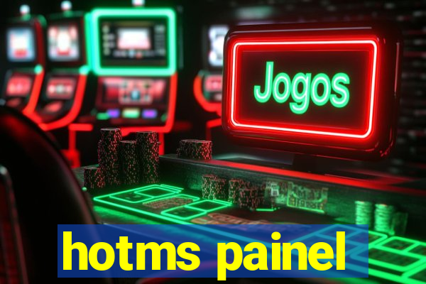 hotms painel