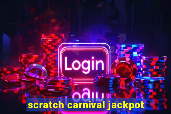 scratch carnival jackpot