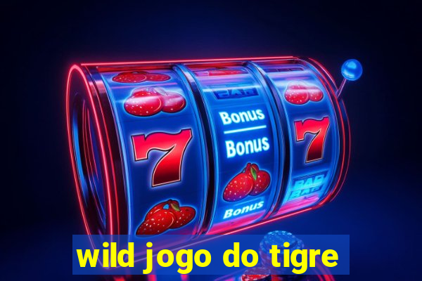 wild jogo do tigre