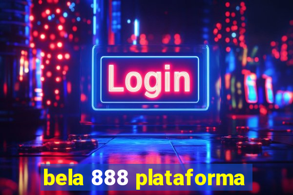 bela 888 plataforma