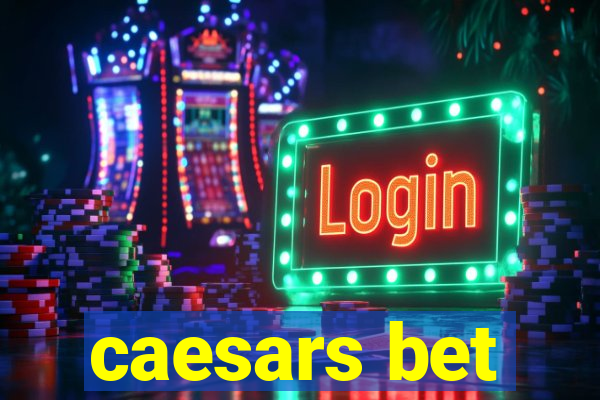 caesars bet