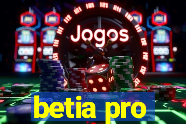 betia pro