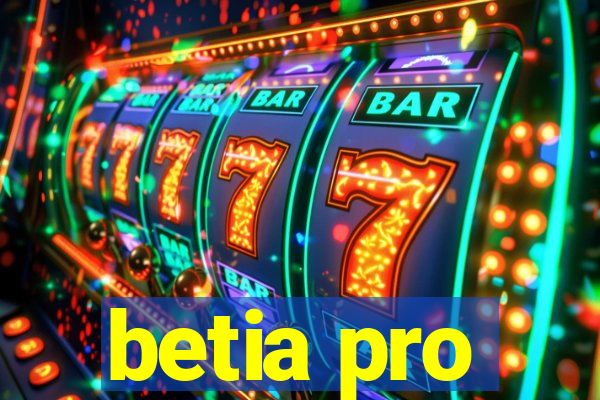 betia pro