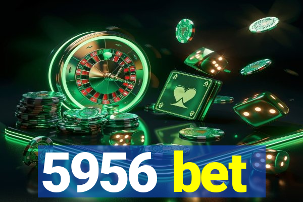 5956 bet