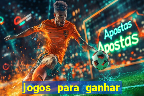 jogos para ganhar dinheiro sem dep贸sito